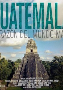 Guatemala: Corazón del Mundo Maya (2019)