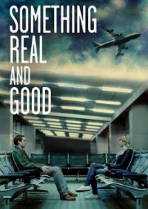 Something Real and Good (2013)