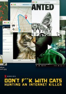 Don't F**k with Cats: Hunting an Internet Killer (2019)