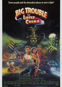 Big Trouble in Little China / Χαμός στην Τσάινα Τάουν (1986)