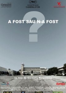 Ήταν ή δεν ήταν / A fost sau n-a fost? / 12:08 East of Bucharest (2006)