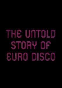 Η Ευρώπη της Ντίσκο / The Untold Story of Euro Disco / A História Por Contar do Euro Disco (2017)