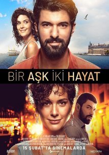 Ένας έρωτας, δύο ζωές / Bir Ask Iki Hayat (2019)