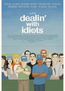 Dealin With Idiots (2013)