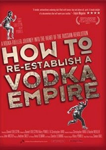 How to Re-Establish a Vodka Empire (2012)
