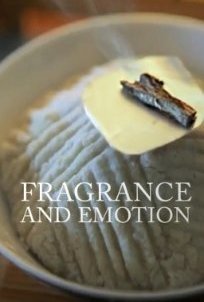 Άρωμα και Συναίσθημα / Fragrance and Emotion / A Feeling's Scent (2019)