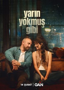 Like There's No Tomorrow / Yarın Yokmuş Gibi (2024)