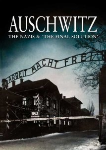 Auschwitz: The Nazis & the 'Final Solution' (2005)