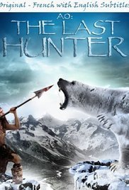 Ao: The Last Hunter / Ο τελευταίος πρόγονος / Ao, le dernier Néandertal (2010)