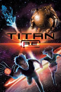 Titan A.E. / Τιτάν: Μετά το τέλος της Γης (2000)