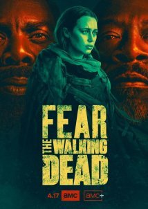 Fear the Walking Dead (2015-2020) 1,2,3,4,5,6ος Κύκλος