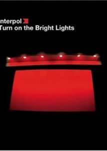 Interpol: Turn on the Bright Lights