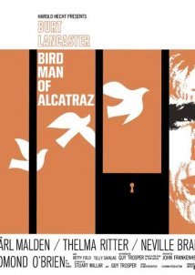Birdman of Alcatraz / Ο βαρυποινίτης του Αλκατράζ (1962)