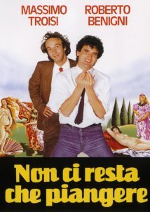 Nothing Left to Do but Cry / Non ci resta che piangere (1984)