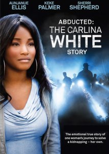 Abducted The Carlina White Story (2012)