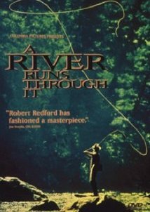 A River Runs Through It / Το ποτάμι κυλά ανάμεσά μας (1992)