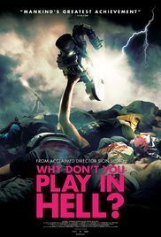 Jigoku de naze warui / Why Don't You Play in Hell? (2013)