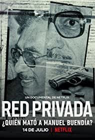 Red Privada: Ποιος Σκότωσε τον Μανουέλ Βουενδία; / Private Network: Who Killed Manuel Buendía? (2021)