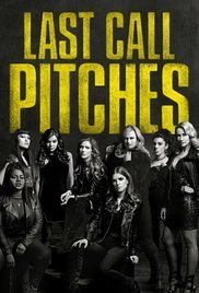 Pitch Perfect 3 / Last Call Pitches (2017)