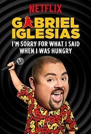 Gabriel Iglesias: I'm Sorry for What I Said When I Was Hungry (2016)
