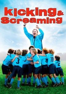 Kicking & Screaming / Προπονητής της Συμφοράς (2005)
