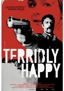 Frygtelig lykkelig / Terribly Happy / Τρομακτικά Ευτυχισμένοι (2008)