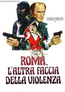 Rome: The Other Side of Violence / Roma, l'altra faccia della violenza (1976)