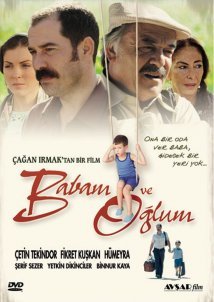 Babam ve oglum / Ο πατέρας μου και ο γιος μου (2005)