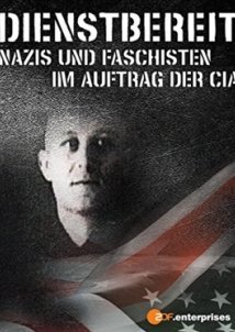 Ναζι Στη Cia / Dienstbereit - Nazis und Faschisten im Auftrag der CIA / Nazis in the CIA (2013)