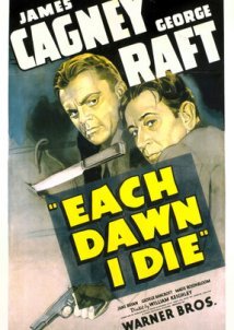 Each Dawn I Die / Πεθαίνω κάθε χαραυγή (1939)
