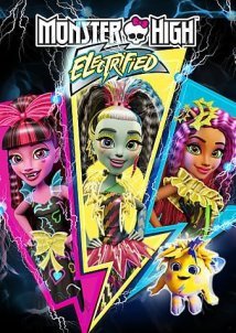 Ζήτω τα τέρατα: Ηλεκτρόμορφες / Monster High: Electrified (2017)