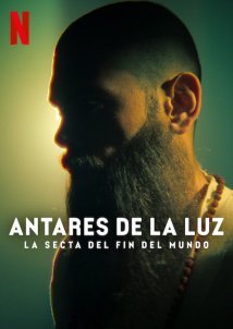Αντάρες ντε λα Λους: Η Αίρεση του Τέλους του Κόσμου / Antares de la Luz: La secta del fin del mundo (2024)