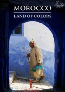 Μαροκο, Χωρα Των Χρωματων / Morocco, Land of Colors