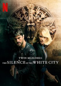 Twin Murders: The Silence of the White City / El silencio de la ciudad blanca (2019)
