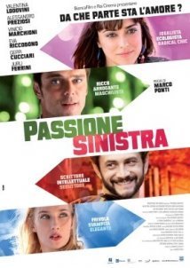 A Liberal Passion / Passione Sinistra (2013)