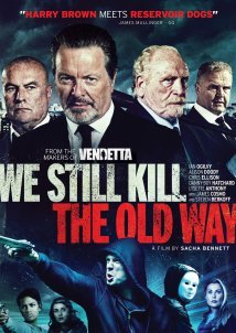 We Still Kill the Old Way / Εκτελεστές... παλαιάς κοπής (2014)