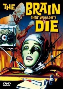 Το μυαλό που δεν πέθαινε / The Brain That Wouldn't Die (1962)