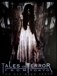 Tales of Terror from Tokyo and All Over Japan: The Movie (2004)