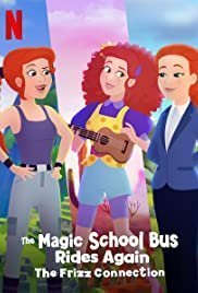 Το Μαγικό Σχολικό στο Δρόμο Ξανά: Φριζλ επί Τρία / The Magic School Bus Rides Again: The Frizz Connection (2020)