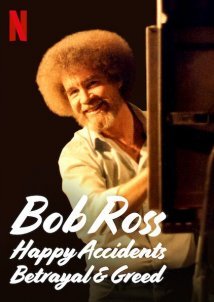 Bob Ross: Happy Accidents, Betrayal & Greed (2021)