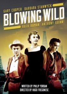 Blowing Wild / Στην ορμή του πάθους (1953)