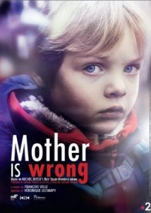 Mother Is Wrong / Maman a tort (2018)
