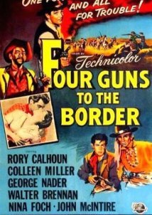 Four Guns to the Border  / Η Τελευταία επίθεση (1954)