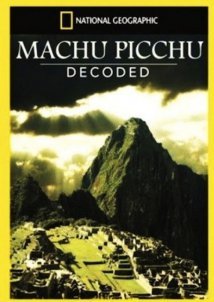 National Geographic: Machu Picchu Decoded (2009)