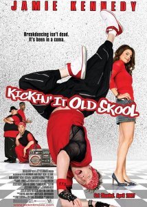 Kickin It Old Skool / Στους Ρυθμούς του Μπρεικντανς (2007)