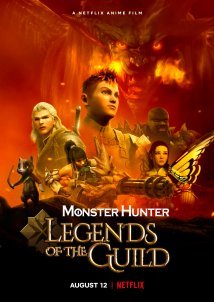 Monster Hunter: Οι Θρύλοι της Αδελφότητας / Monster Hunter: Legends of the Guild (2021)