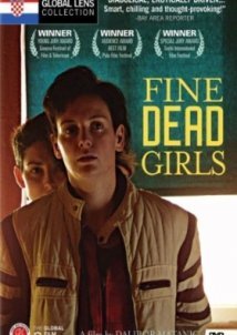 Ωραία νεκρά κορίτσια / Fine mrtve djevojke /  Fine Dead Girls / Nice Dead Girls (2002)