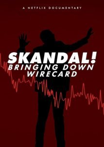 Skandal! Bringing Down Wirecard (2022)