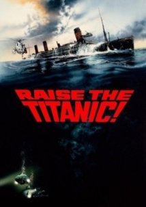 Raise the Titanic / Ανελκύσατε τον Τιτανικό (1980)