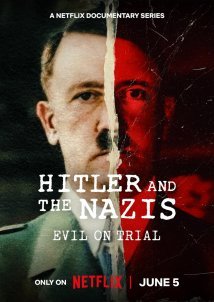 Hitler and the Nazis: Evil on Trial / Ο Χίτλερ και οι Ναζί: Το Κακό στο Σκαμνί (2024)